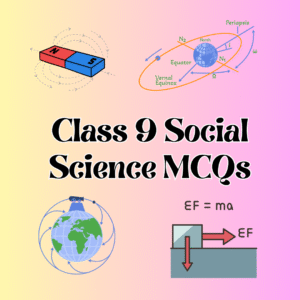 Class 9 Social Science MCQs