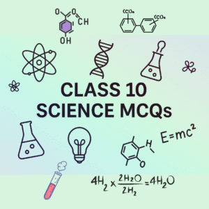 Class 10 Science MCQs